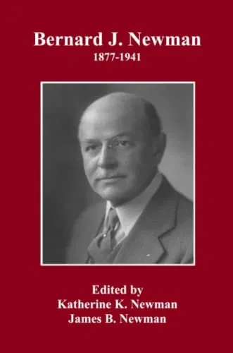 Bernard J. Newman, 1877 To 1941