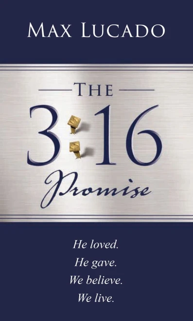 The 3:16 Promise : He Loves. He Gives. We Believe. We Live