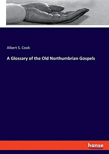A Glossary of the Old Northumbrian Gospels