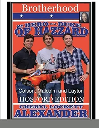 My Hero Is A Duke...Of Hazzard (Brotherhood) The Hosford Edition