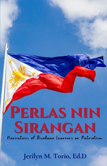 Perlas Nin Sirangan: Narratives Of Bicolano Learners On Patriotism