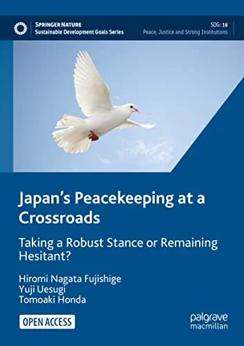 JapanS Peacekeeping At A Crossroads : Taking A Robust Stance Or Remaining Hesitant? - 9783030885113