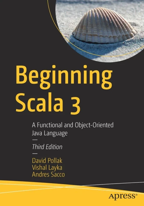 Beginning Scala 3 : A Functional And Object-Oriented Java Language