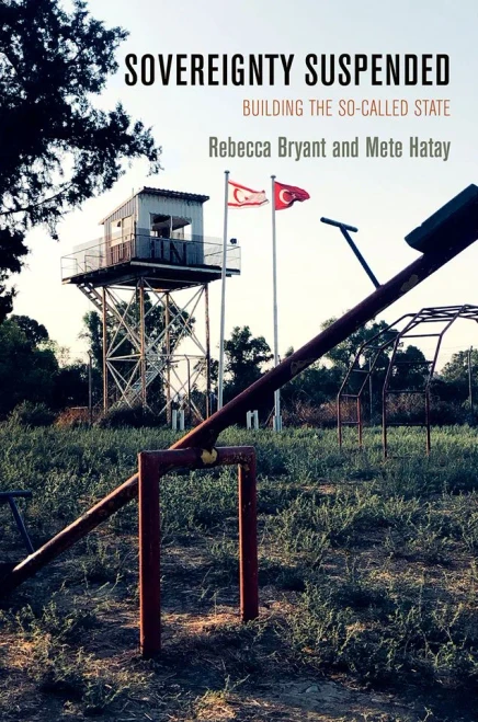 Sovereignty Suspended: Building the So-Called State (The Ethnography of Political Violence)