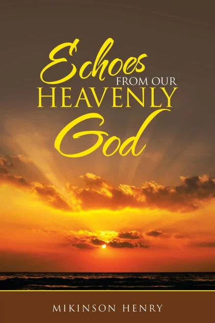Echoes From Our Heavenly God - 9781664245792