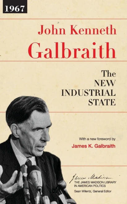 The New Industrial State (The James Madison Library in American Politics)
