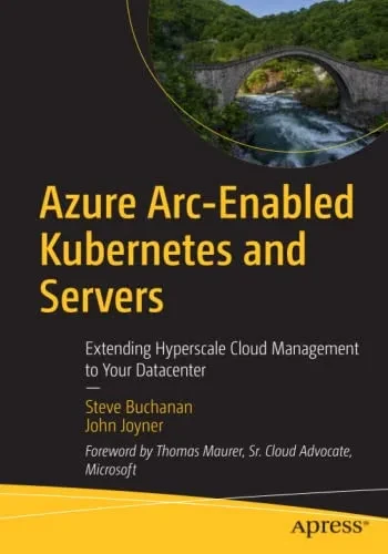 Azure Arc-Enabled Kubernetes And Servers : Extending Hyperscale Cloud Management To Your Datacenter