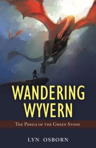 Wandering Wyvern : The Perils Of The Green Stone