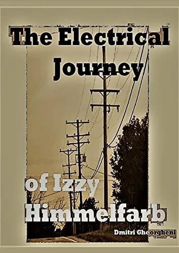 The Electrical Journey Of Izzy Himmelfarb