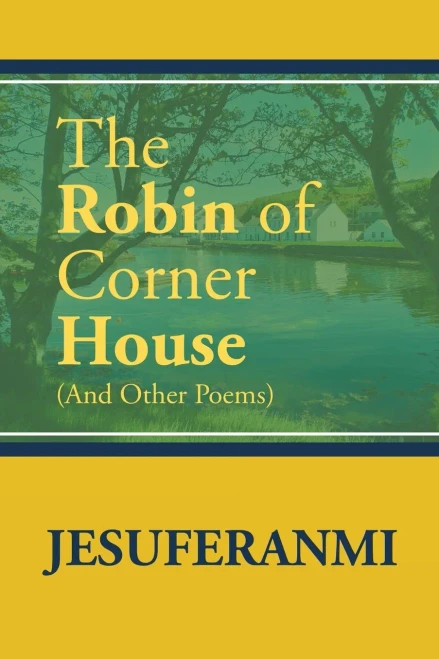 The Robin Of Corner House : (And Other Poems) - 9781664253155