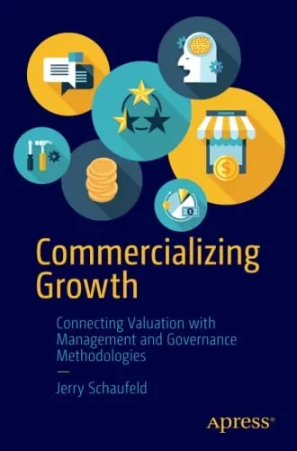 Commercializing Growth : Connecting Valuation With Management And Governance Methodologies