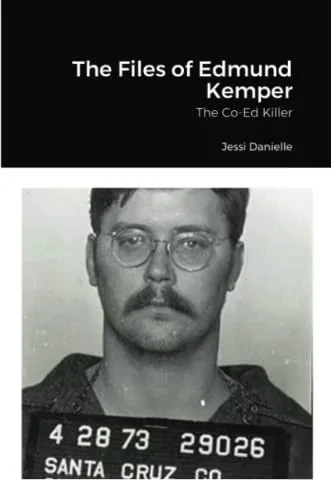 The Files Of Edmund Kemper