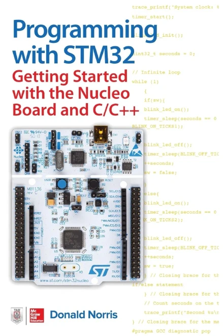 Programming with STM32: Getting Started with the Nucleo Board and C/C++