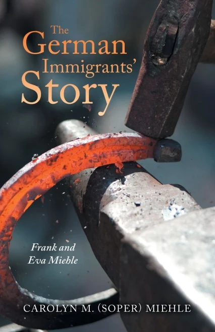 The German Immigrants' Story : Frank And Eva Miehle