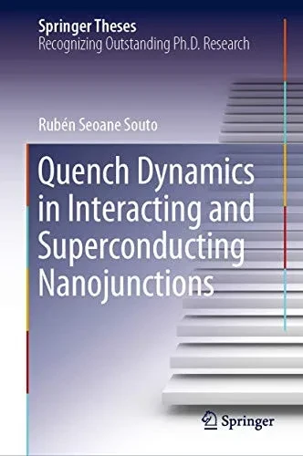 Quench Dynamics in Interacting and Superconducting Nanojunctions (Springer Theses)