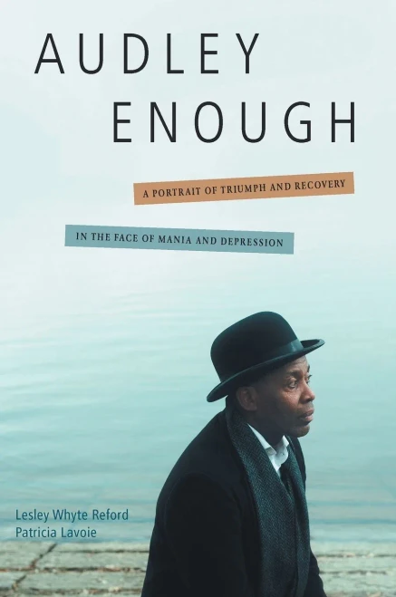 Audley Enough : A Portrait Of Triumph And Recovery In The Face Of Mania And Depression - 9780228871293