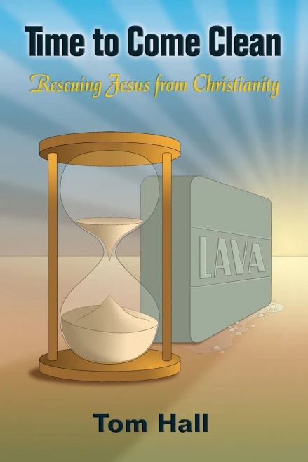 Time To Come Clean : Rescuing Jesus From Christianity