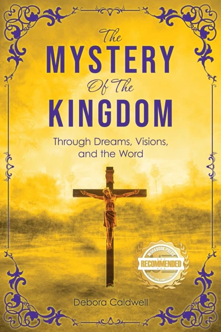 The Mystery Of The Kingdom : Through Dreams, Visions, And The Word