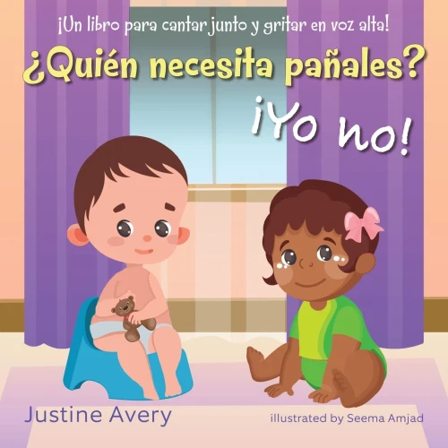 ¿Quién Necesita Pañales? ¡Yo No! : ¡Un Libro Para Cantar Junto Y Gritar En Voz Alta! - 9781638821267