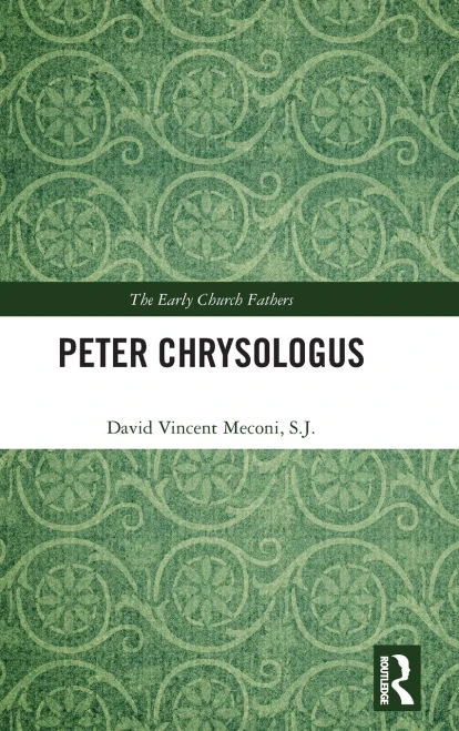 Peter Chrysologus (The Early Church Fathers)