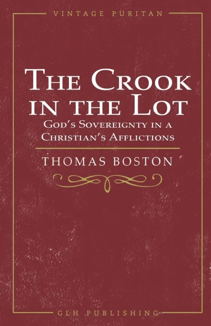 The Crook In The Lot : God'S Sovereignty In A Christian'S Afflictions