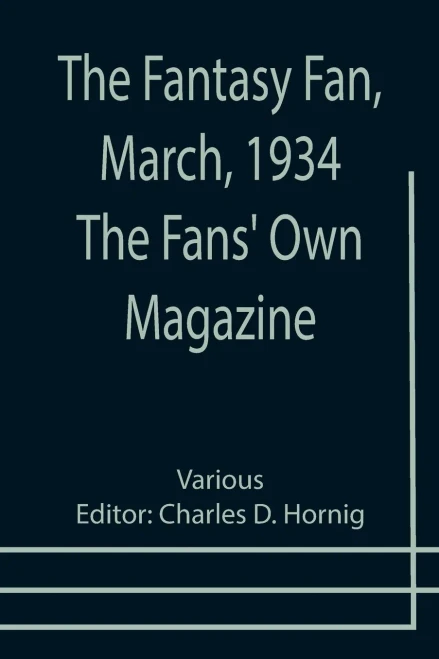The Fantasy Fan, March, 1934 The Fans' Own Magazine