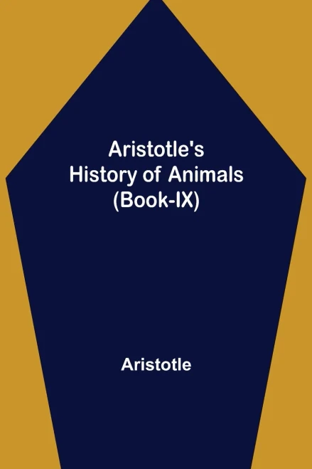 Aristotle'S History Of Animals (Book-Ix)