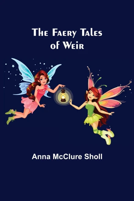 The Faery Tales Of Weir