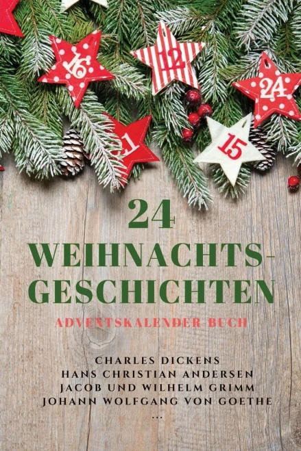 24 Weihnachts-Geschichten : Adventskalender-Buch