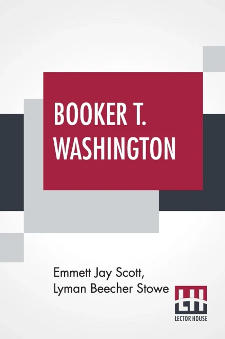 Booker T. Washington : Builder Of A Civilization With A Preface By Theodore Roosevelt