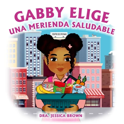 Gabby Elige Una Merienda Saludable - 9781956526134