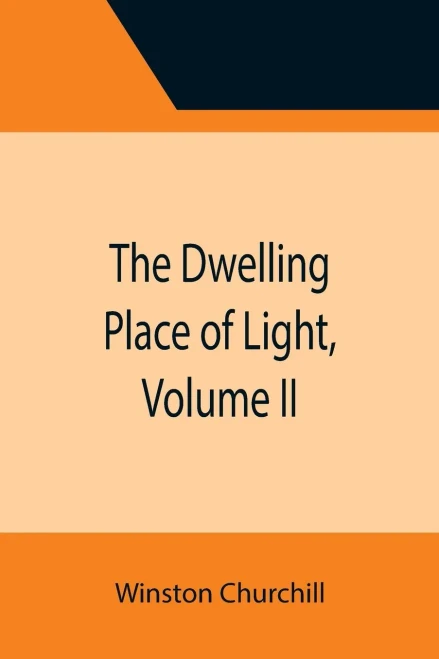 The Dwelling Place Of Light, Volume Ii