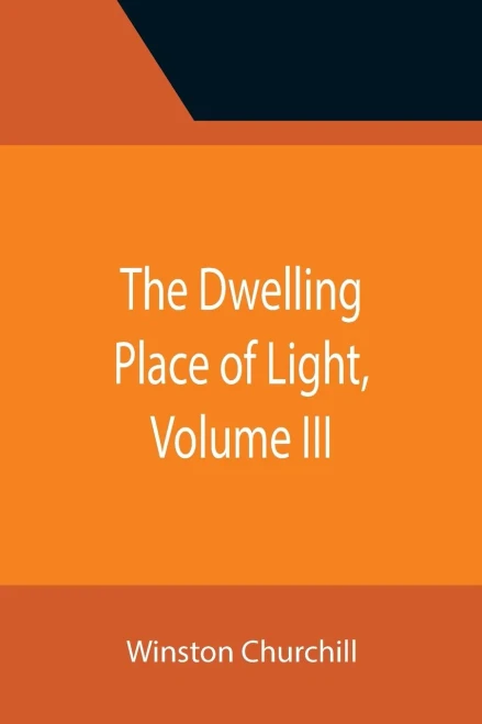 The Dwelling Place Of Light, Volume Iii