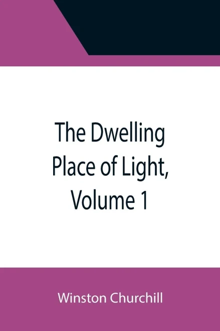 The Dwelling Place Of Light, Volume 1