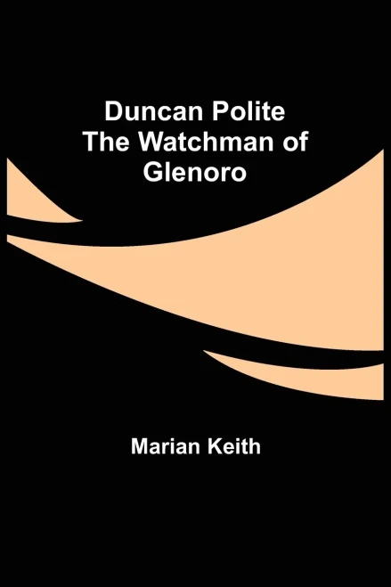Duncan Polite The Watchman Of Glenoro