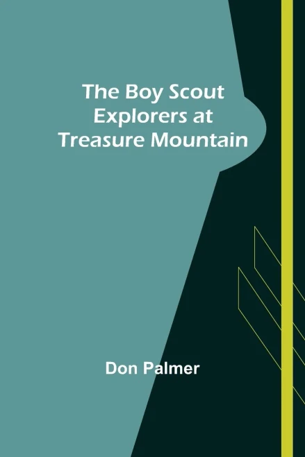 The Boy Scout Explorers At Treasure Mountain