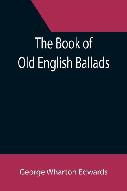 The Book Of Old English Ballads