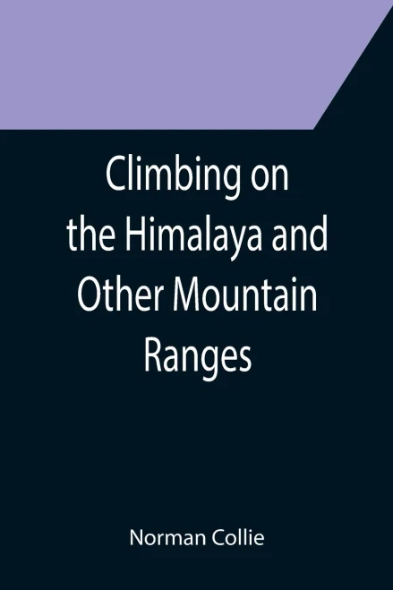 Climbing On The Himalaya And Other Mountain Ranges