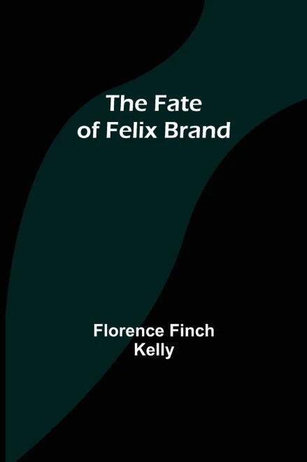 The Fate Of Felix Brand