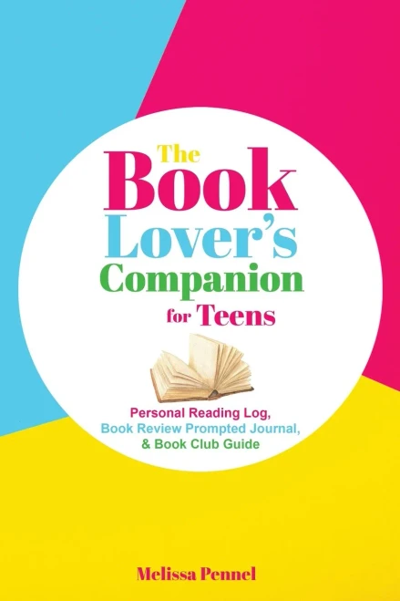The Book Lover'S Companion For Teens : Personal Reading Log, Review Prompted Journal, And Club Guide - 9781956446111