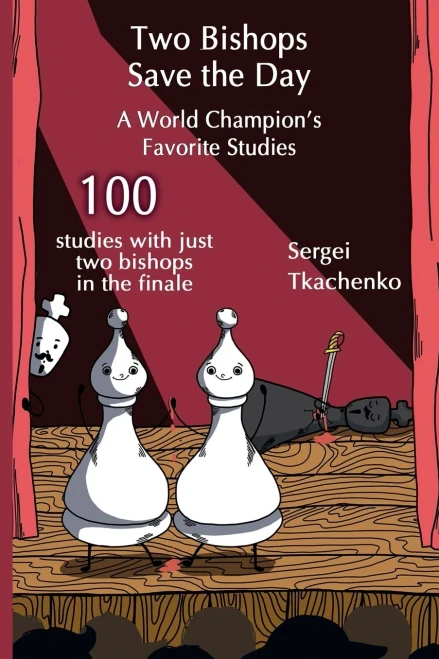 Two Bishops Save The Day : A World Champion'S Favorite Studies
