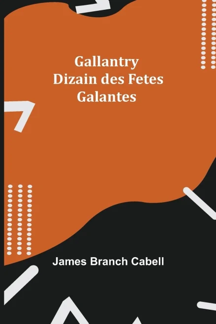 Gallantry : Dizain Des Fetes Galantes