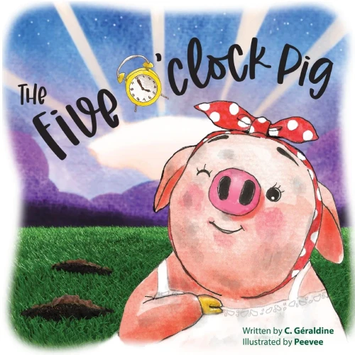 The Five O'Clock Pig - 9781737999737