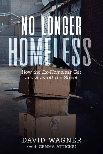 No Longer Homeless : How The Ex-Homeless Get And Stay Off The Street