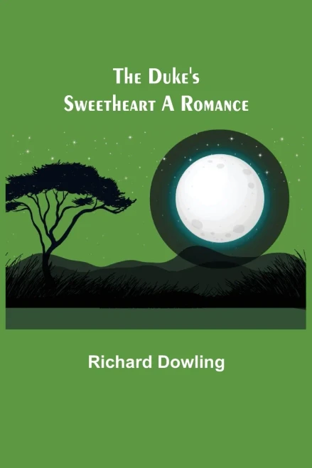 The Duke'S Sweetheart A Romance