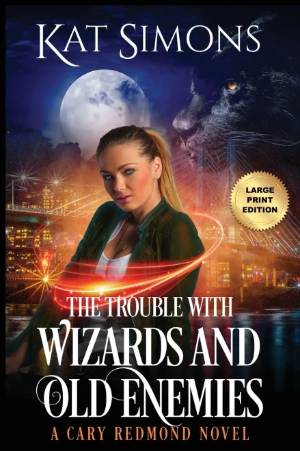 The Trouble With Wizards And Old Enemies : Large Print Edition