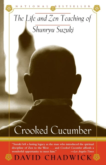 Crooked Cucumber: The Life and Zen Teaching of Shunryu Suzuki