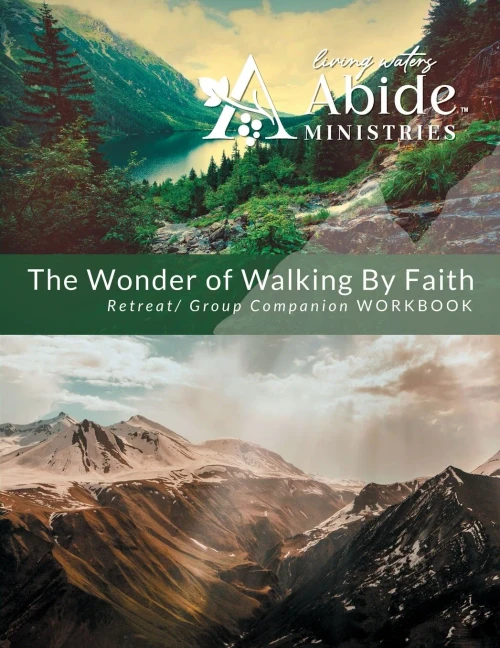 The Wonder Of Walking By Faith - Retreat & Companion Workbook