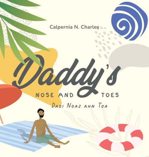 Daddy'S Nose And Toes | Dadi Noaz Ahn Toa : Bilingual Children'S Book - English | Kriol