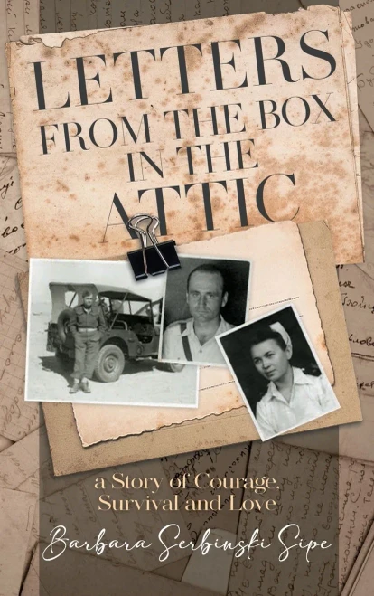 Letters From The Box In The Attic : A Story Of Courage, Survival And Love - 9781956696578